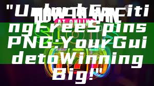 "Unlock Exciting Free Spins PNG: Your Guide to Winning Big!"