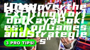 "Discover the Exciting World of Kaya Pokies: Top Games and Strategies"